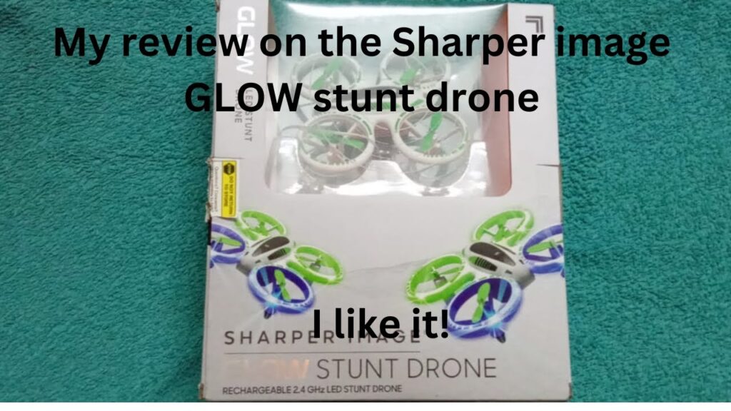 My review on the Sharper image GLOW stunt drone