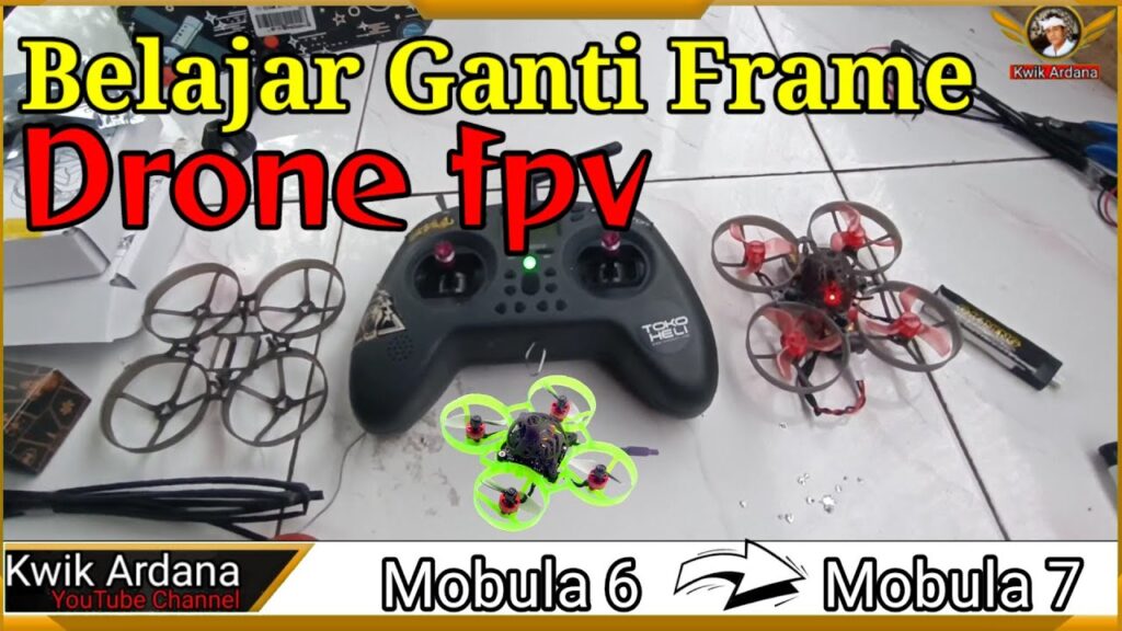 Belajar Ganti Frame Drone FPV || Mobula 6 Ganti Frame Mobula 7